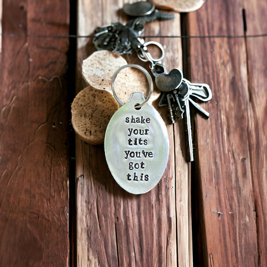 Shake Your Tits You’ve Got This - Vintage Spoon Keyring | Hand-Stamped Silver Plate