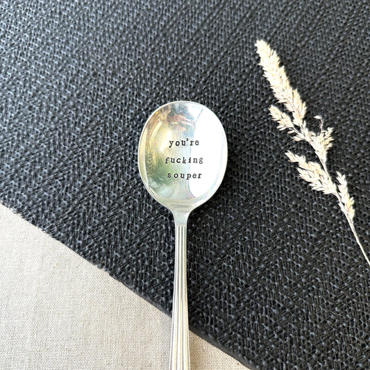You're Fucking Souper - Vintage Soup Spoon | Hand-Stamped Silver Plated Cutlery