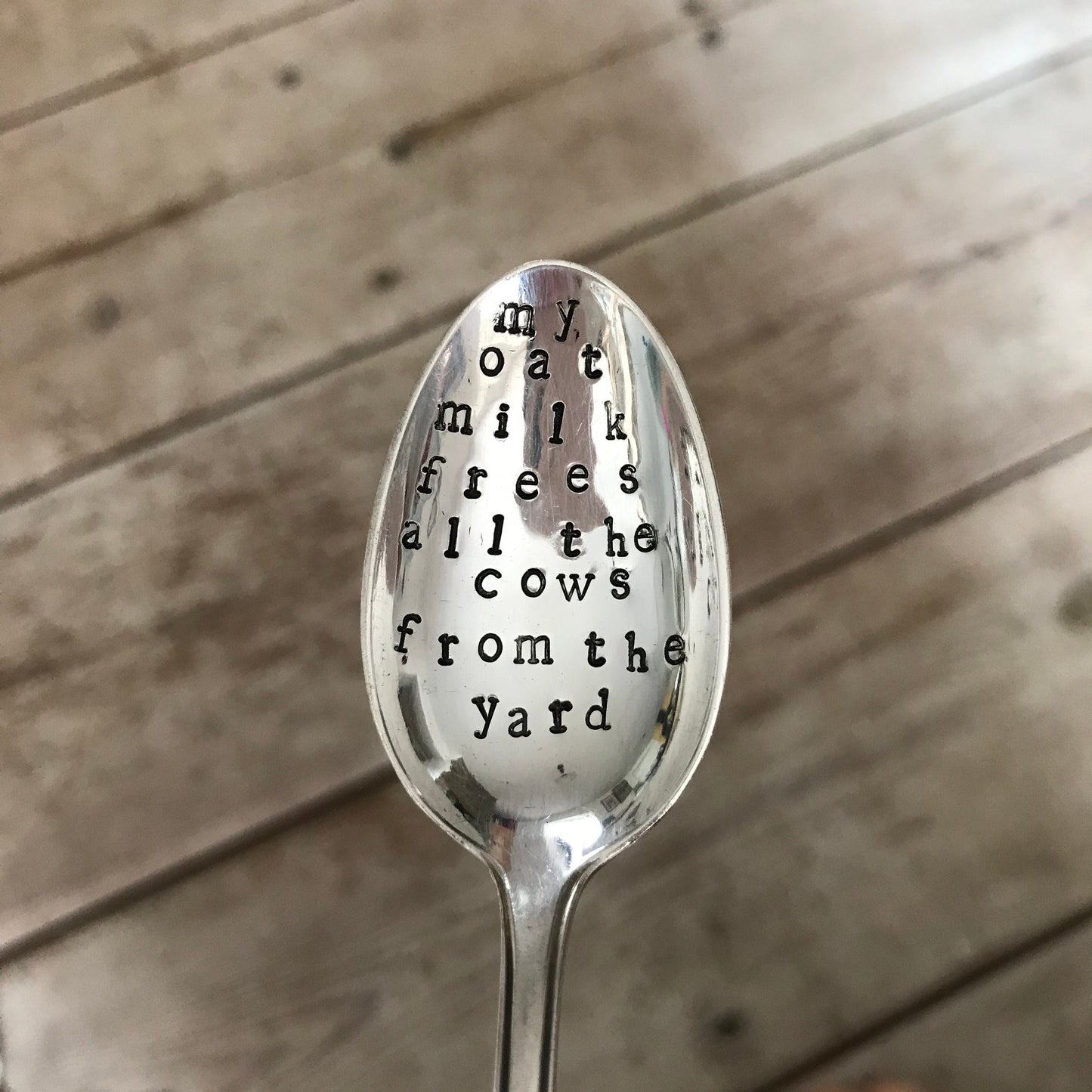 My Oat Milk Frees all the Cows from the Yard - Vintage Teaspoon