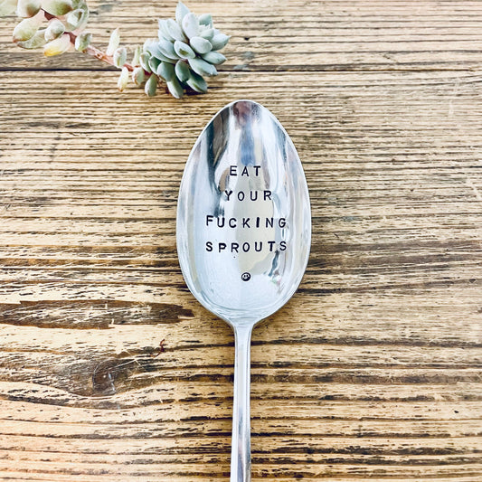 Eat Your Fucking Sprouts - Vintage Serving Spoon | Hand-Stamped Silver Plate Cutlery