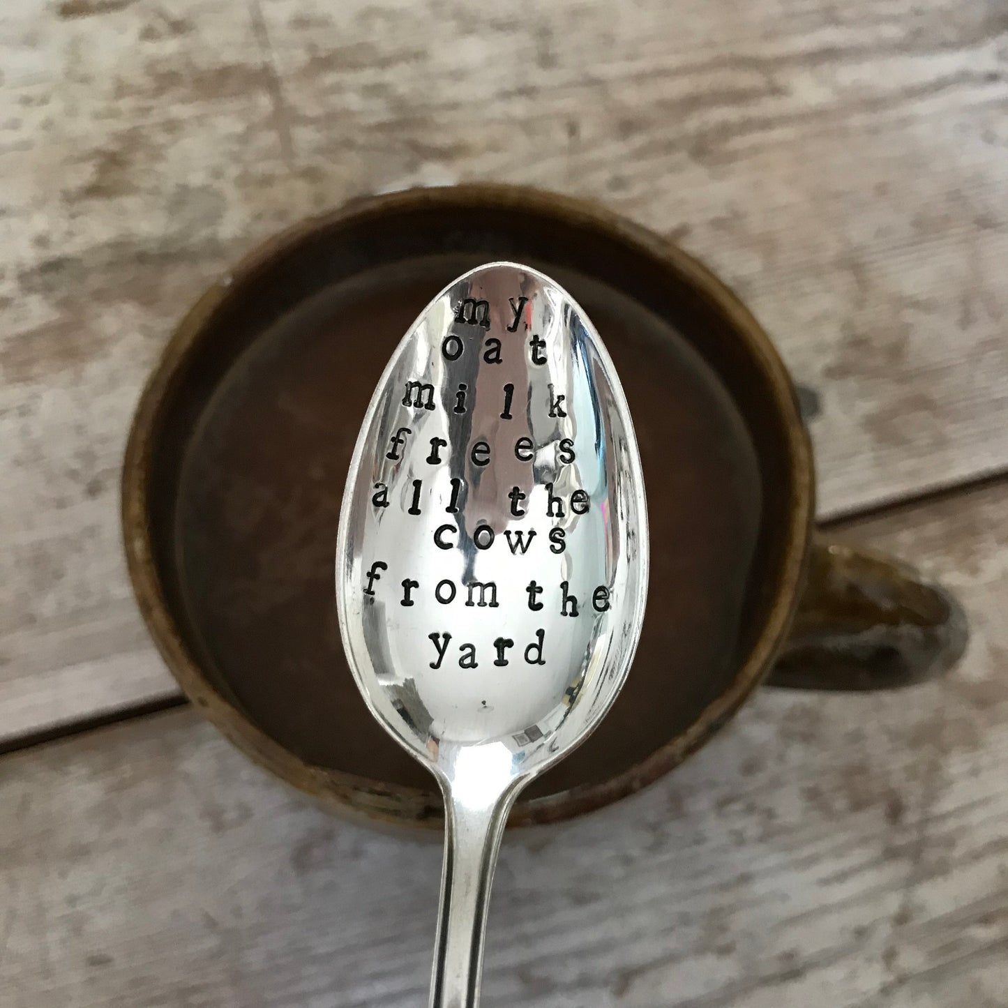My Oat Milk Frees all the Cows from the Yard - Vintage Teaspoon