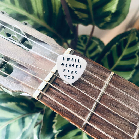 I Will Always Pick You - Guitar Pick